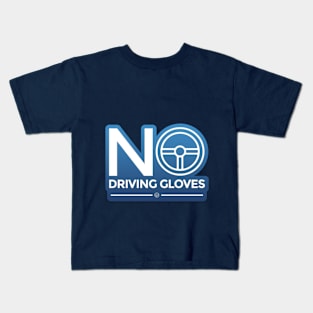 No Driving Gloves Kids T-Shirt